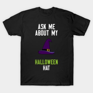 Ask Me About My Halloween Hat T-Shirt